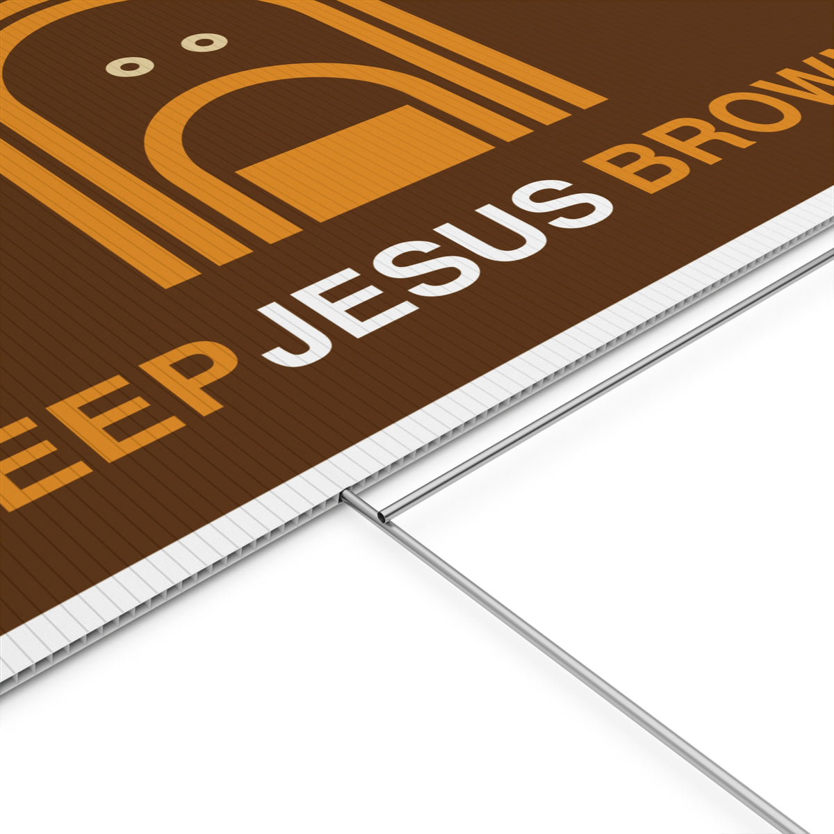 Keep Jesus Brown Yard Sign, 24" x 18"